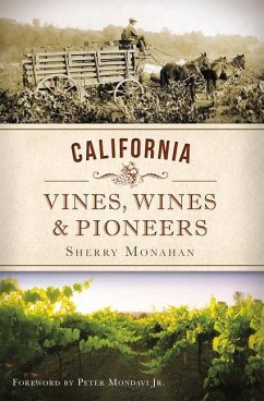 California Vines, Wines & Pioneers - Monahan, Sherry