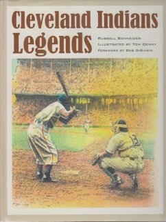 Cleveland Indians Legends - Schneider, Russell J.; Denny, Tom