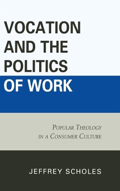 Vocation and the Politics of Work - Scholes, Jeffrey