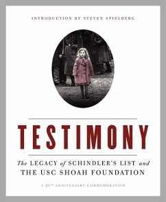Testimony: The Legacy of Schindler's List and the USC Shoah Foundation: The Legacy of Schindler's List and the Shoah Foundation