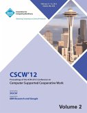CSCW 12 Proceedings of the ACM 2012 Conference on Computer Supported Work (V2)