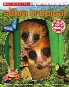 Scholastic Explora Tu Mundo: La Selva Tropical: (spanish Language Edition of Scholastic Discover More: Rainforests) - Arlon, Penelope