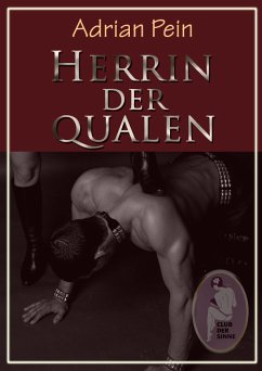 Herrin der Qualen (eBook, ePUB) - Pein, Adrian