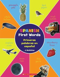 Spanish First Words / Primeras Palabras En Español (Bilingual) - Hutchins, J.