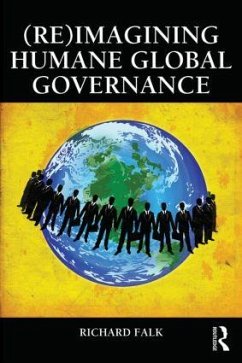 (Re)Imagining Humane Global Governance - Falk, Richard