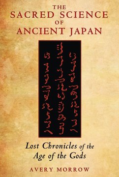 The Sacred Science of Ancient Japan - Morrow, Avery