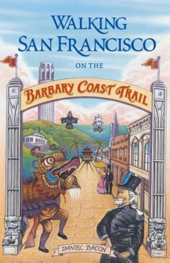 Walking San Francisco on the Barbary Coast Trail - Bacon, Daniel