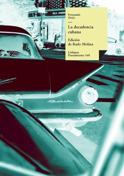 La decadencia cubana y La crisis política cubana; sus causas y remedios - Ortiz, Fernando