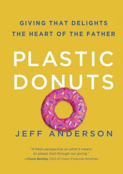Plastic Donuts: Giving That Delights the Heart of the Father - Anderson, Jeff