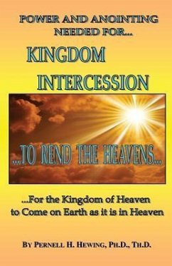 Power and Anointing Needed for Kingdom Intercession - Hewing, Pernell H.