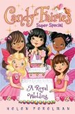 Candy Fairies Super Special: A Royal Wedding