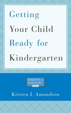 Getting Your Child Ready for Kindergarten - Amundson, Kristen J