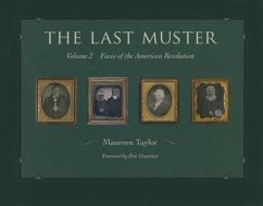 The Last Muster, Volume 2: Faces of the American Revolution - Taylor, Maureen