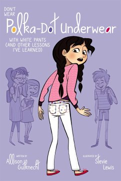 Don't Wear Polka-Dot Underwear with White Pants: (And Other Lessons I've Learned) - Gutknecht, Allison