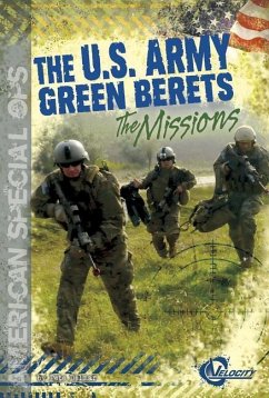 The U.S. Army Green Berets: The Missions - Delmar, Pete