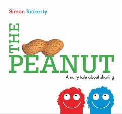 The Peanut: A Nutty Tale about Sharing - Rickerty, Simon