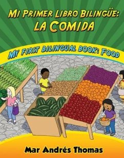 Mi Primer Libro Bilingue: La Comida/My First Bilingual Book: Food - Thomas, Mar Andraes