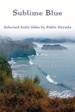 Sublime Blue: Selected Early Odes of Pablo Neruda - Neruda, Pablo