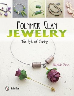 Polymer Clay Jewelry: The Art of Caning: The Art of Caning - Brun, Mathilde