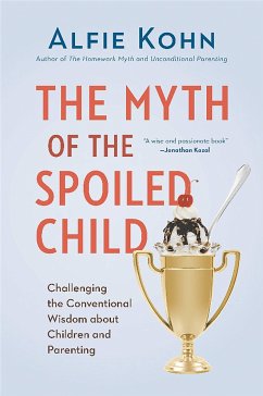 The Myth of the Spoiled Child - Kohn, Alfie