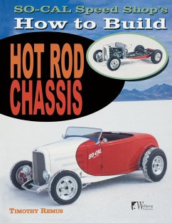 So Cal Speed Shop's How to Build Hot Rod Chassis - Remus, Timothy S