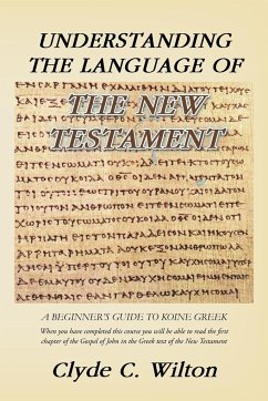 Understanding the Language of the New Testament - Wilton, Clyde C.