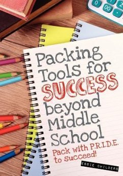 Packing Tools for Success Beyond Middle School - Childers, Essie