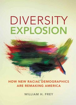 Diversity Explosion: How New Racial Demographics Are Remaking America - Frey, William H.