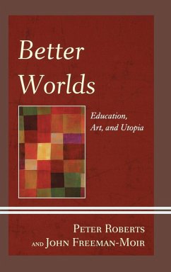 Better Worlds - Roberts, Peter; Freeman-Moir, John