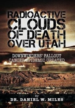 Radioactive Clouds of Death Over Utah - Miles, Daniel W.