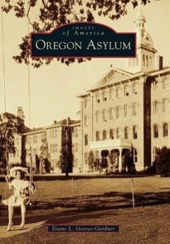 Oregon Asylum - Goeres-Gardner, Diane L