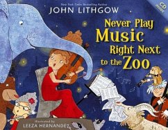 Never Play Music Right Next to the Zoo [With CD (Audio)] - Lithgow, John