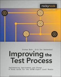 Improving the Test Process: Implementing Improvement and Change - A Study Guide for the ISTQB Expert Level Module - Bath, Graham; Veenendaal, Erik Van