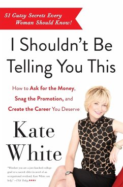 I Shouldn't Be Telling You This - White, Kate