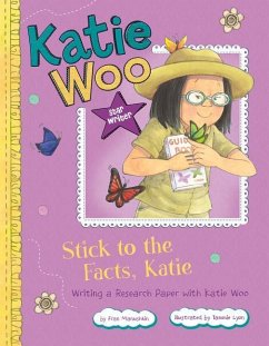 Stick to the Facts, Katie: Writing a Research Paper with Katie Woo - Manushkin, Fran