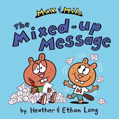 Max & Milo the Mixed-Up Message - Long, Heather; Long, Ethan