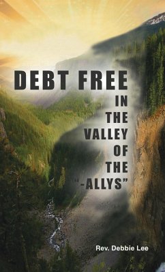 Debt Free in the Valley of the -Allys - Lee, Rev Debbie