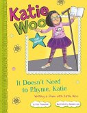 It Doesn't Need to Rhyme, Katie: Writing a Poem with Katie Woo