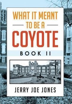 What It Meant to be a Coyote Book II - Jones, Jerry Joe