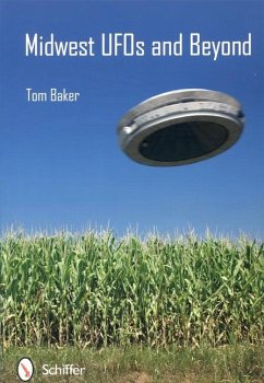 Midwest UFOs and Beyond - Baker, Tom