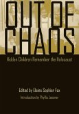 Out of Chaos: Hidden Children Remember the Holocaust