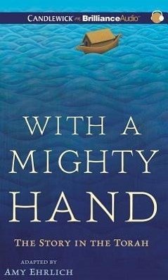 With a Mighty Hand: The Story in the Torah - Ehrlich, Amy