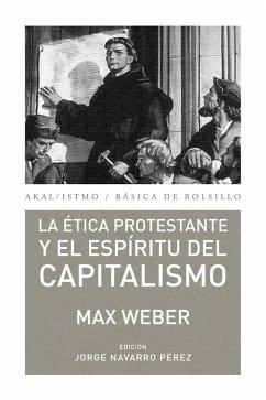 La ética protestante y el espíritu del capitalismo - Weber, Max