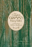 The Complete Grimm's Fairy Tales (Knickerbocker Classics) The Complete Grimm's Fairy Tales (Knickerbocker Classics)