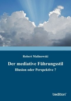 Der mediative Führungsstil - Malinowski, Robert