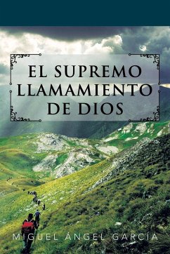 EL SUPREMO LLAMAMIENTO DE DIOS - García, Miguel Ángel