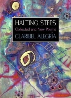 Halting Steps: Collected and New Poems - Alegría, Claribel