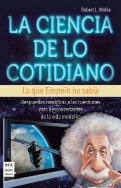 La ciencia de lo cotidiano - Wolke, Robert L.