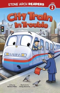 City Train in Trouble - Klein, Adria F