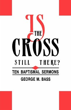 Is the Cross Still There? - Bass, George M.